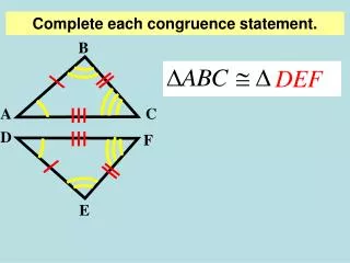 Complete each congruence statement.