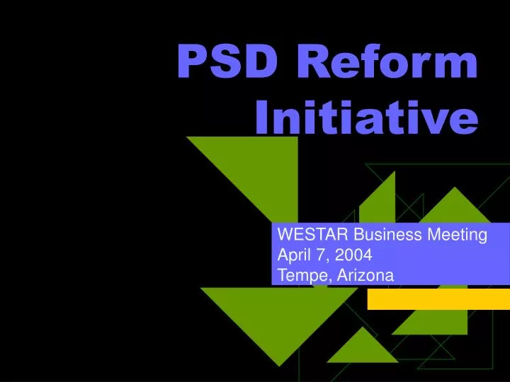 psd reform initiative