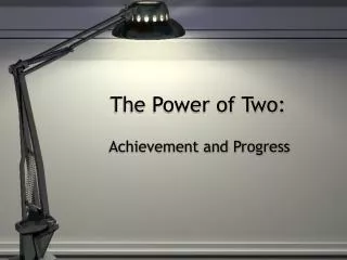 The Power of Two: