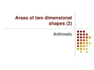 Areas of two dimensional shapes (2)