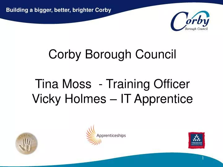 corby borough council tina moss training officer vicky holmes it apprentice