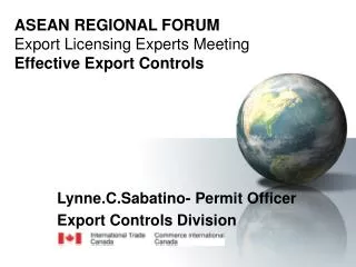 ASEAN REGIONAL FORUM Export Licensing Experts Meeting Effective Export Controls
