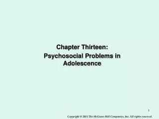 Chapter Thirteen: Psychosocial Problems in Adolescence