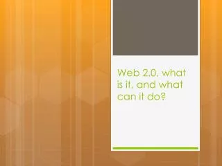 Web 2.0. what is it, and what can it do?