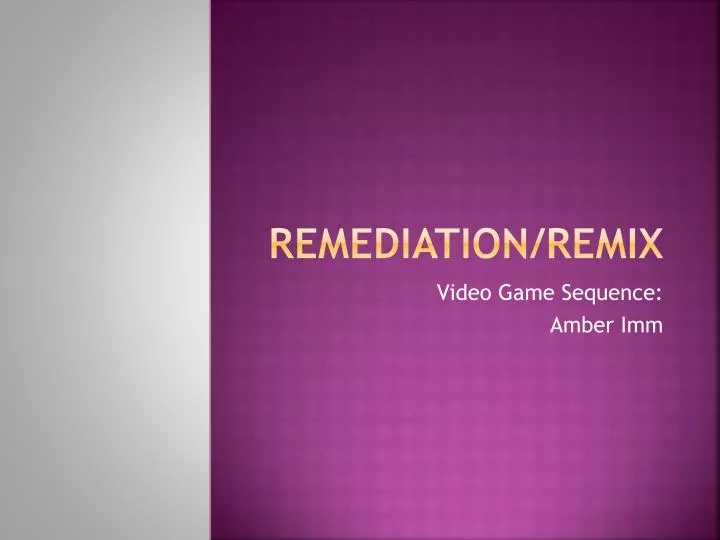 remediation remix