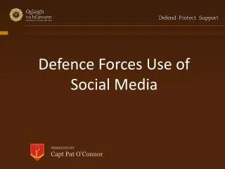 Defence Forces Use of Social Media