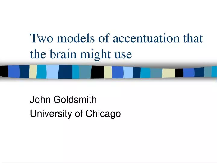 two models of accentuation that the brain might use