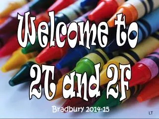 Welcome to 2T and 2F