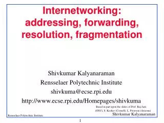 Internetworking: addressing, forwarding, resolution, fragmentation