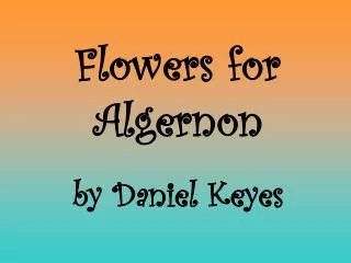 Flowers for Algernon