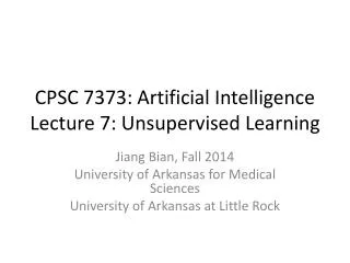 CPSC 7373: Artificial Intelligence Lecture 7: Unsupervised Learning