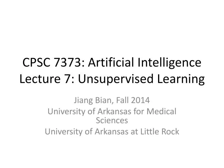 cpsc 7373 artificial intelligence lecture 7 unsupervised learning