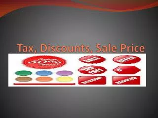 Tax , Discounts, Sale Price