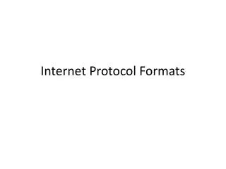Internet Protocol Formats
