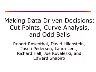 Making Data Driven Decisions: Cut Points, Curve Analysis, and Odd Balls