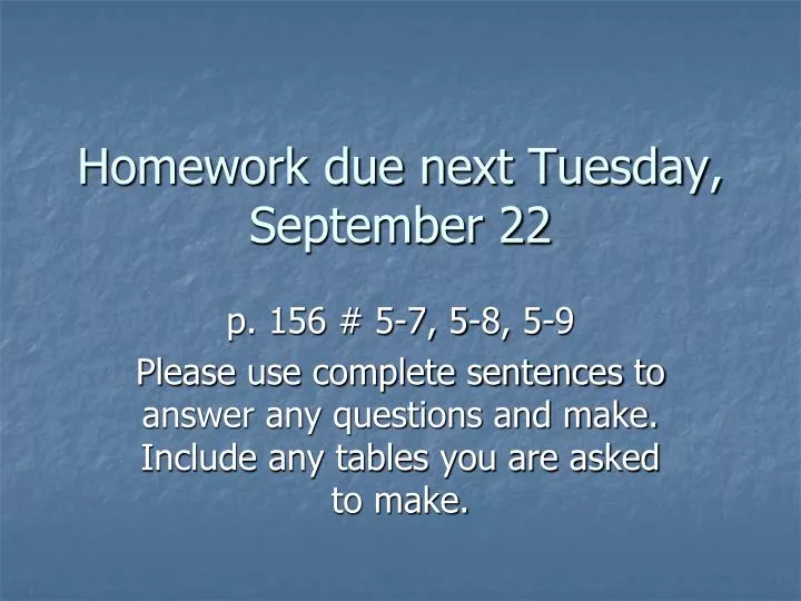 homework due next tuesday september 22