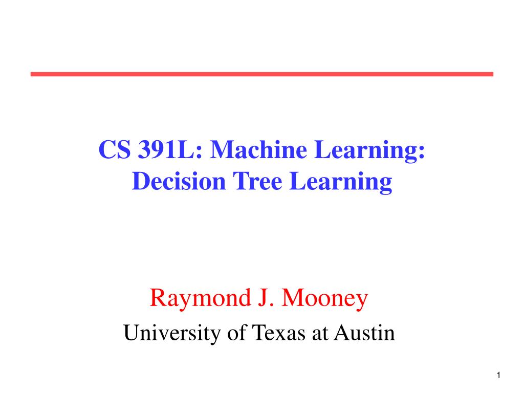 PPT - CS 391L: Machine Learning: Decision Tree Learning PowerPoint ...