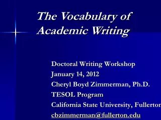 Doctoral Writing Workshop January 14, 2012 Cheryl Boyd Zimmerman, Ph.D. TESOL Program