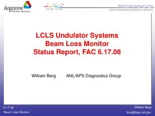 LCLS Undulator Systems Beam Loss Monitor Status Report, FAC 6.17.08