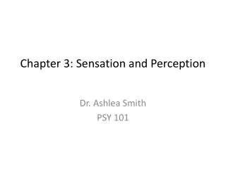 Chapter 3: Sensation and Perception