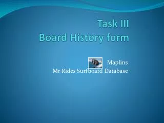 Task III Board History form