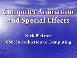 Nick Plaisted CSC: Introduction to Computing