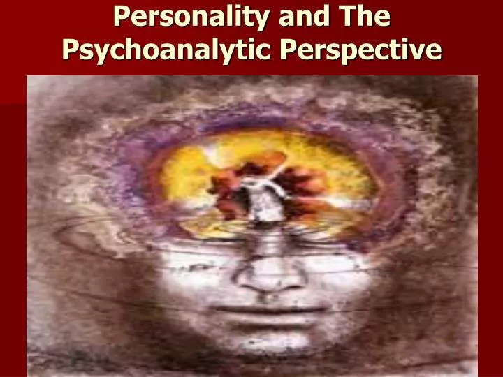 personality and the psychoanalytic perspective