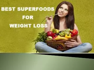 Top Superfoods for Losing Weight