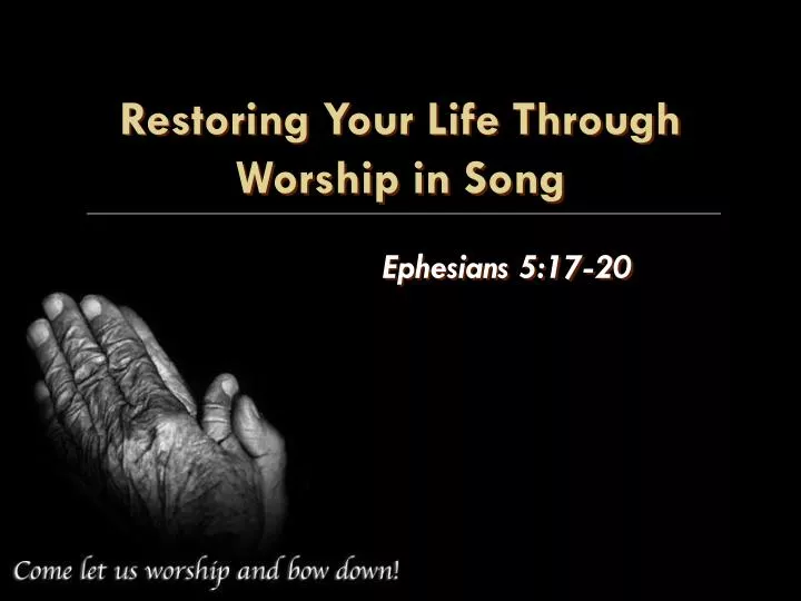 restoring your life through worship in song