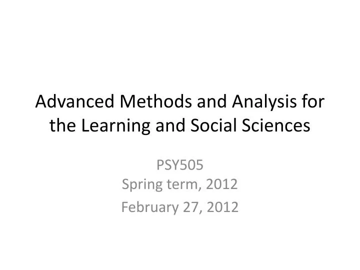 advanced methods and analysis for the learning and social sciences