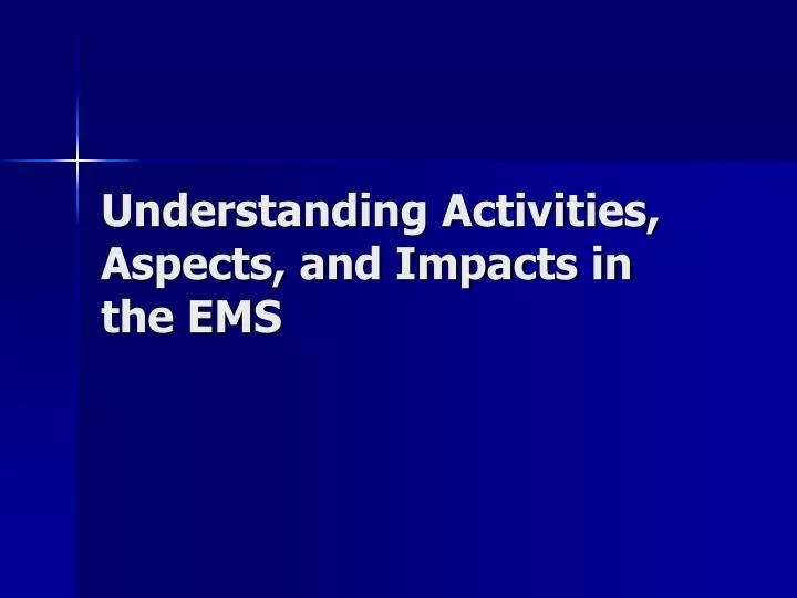 understanding activities aspects and impacts in the ems