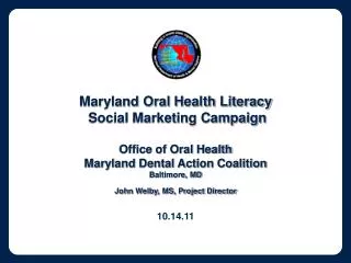 Maryland Oral Health Literacy Social Marketing Campaign Office of Oral Health