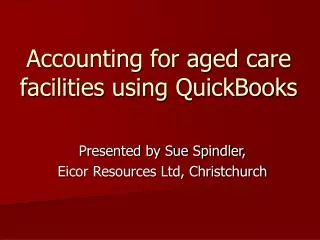 Accounting for aged care facilities using QuickBooks