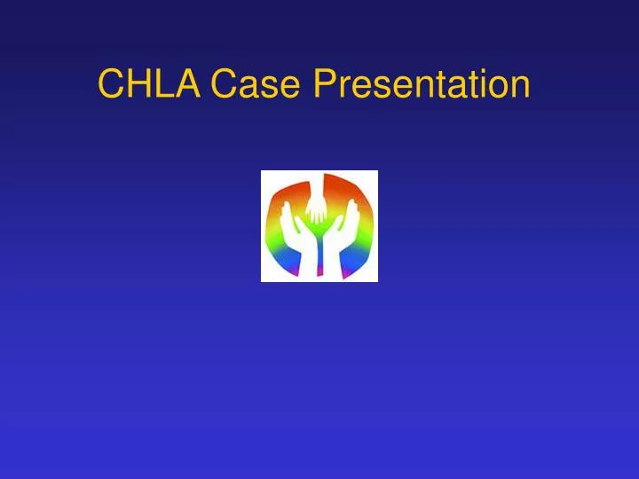 chla case presentation