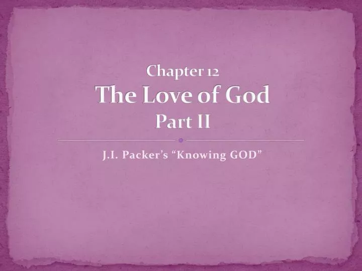 chapter 12 the love of god part ii