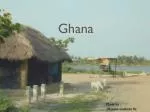 Ghana - slide 1