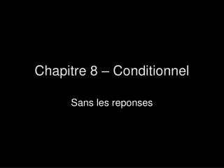 chapitre 8 conditionnel