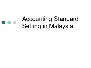Accounting Standard Setting in Malaysia