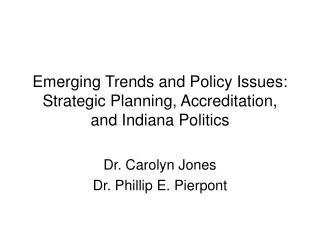 Emerging Trends and Policy Issues: Strategic Planning, Accreditation, and Indiana Politics