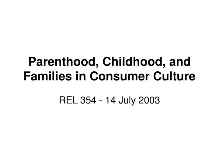 parenthood childhood and families in consumer culture