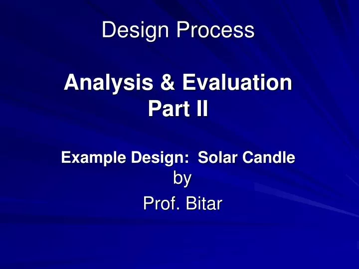design process analysis evaluation part ii example design solar candle