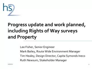 Progress update and work planned, including Rights of Way surveys and Property