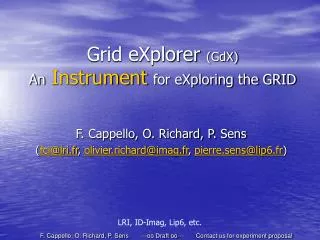 Grid eXplorer (GdX) An Instrument for eXploring the GRID
