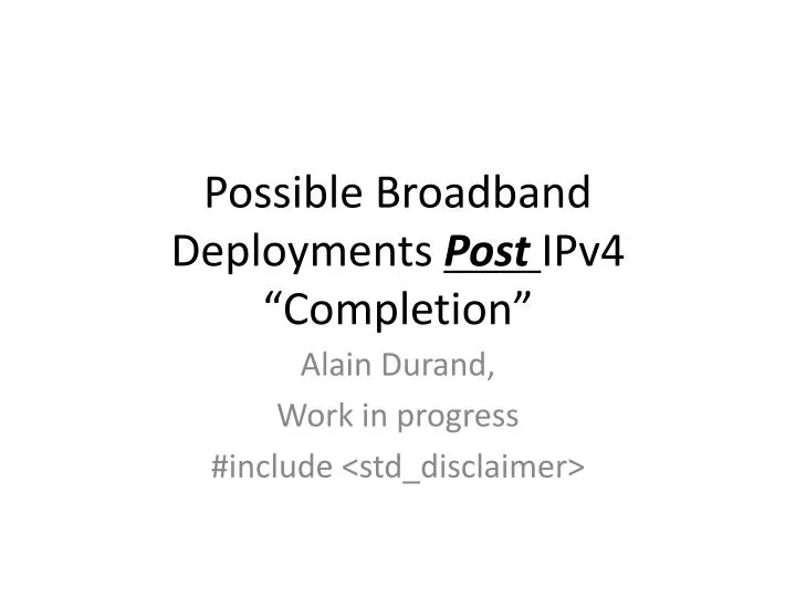 possible broadband deployments post ipv4 completion