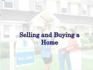 Selling and Buying a Home