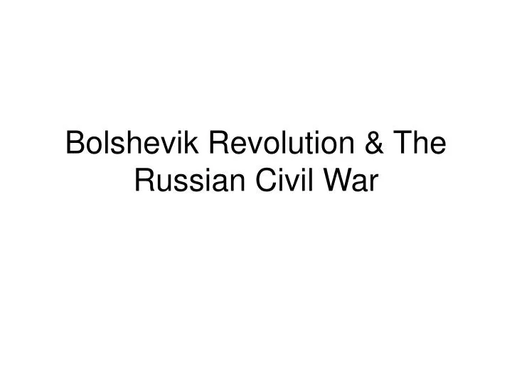 bolshevik revolution the russian civil war