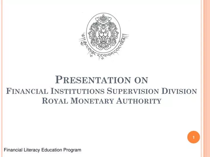 presentation on financial institutions supervision division royal monetary authority