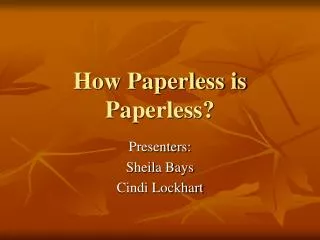 How Paperless is Paperless?