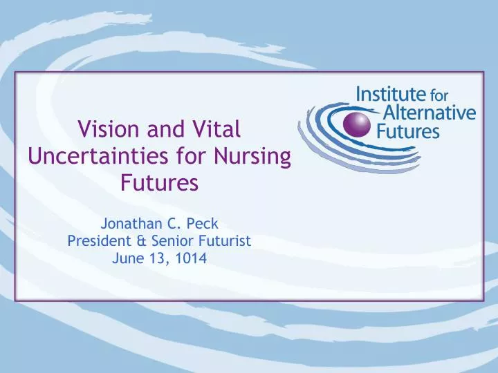 vision and vital uncertainties for nursing futures