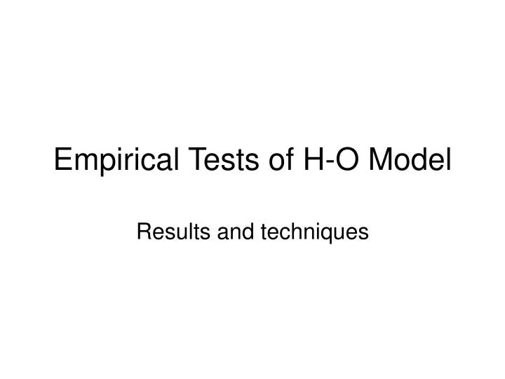 empirical tests of h o model